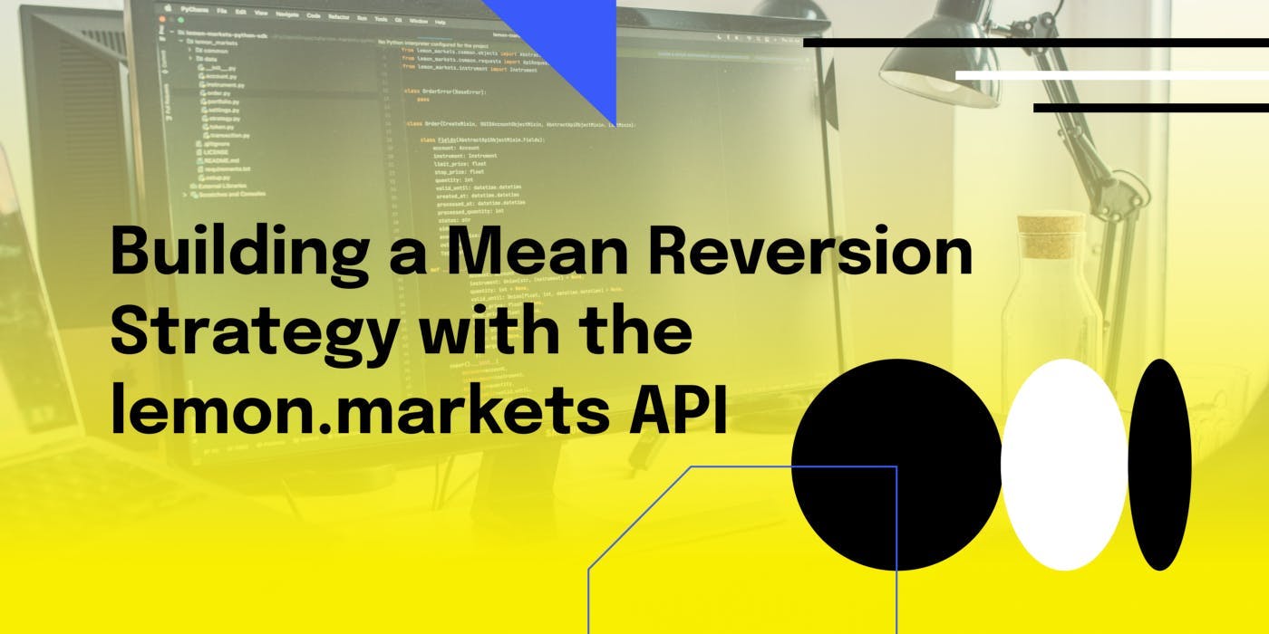 Title Card for "Building a Mean Reversion Strategy with the lemon.markets API"