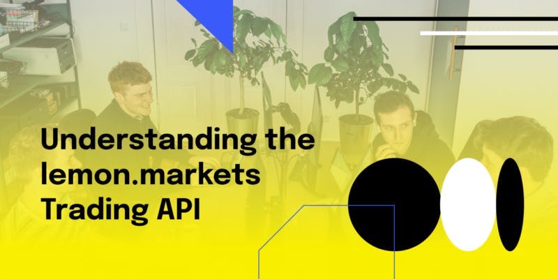 Title Card for the Article "Understanding the lemon.markets Trading API"