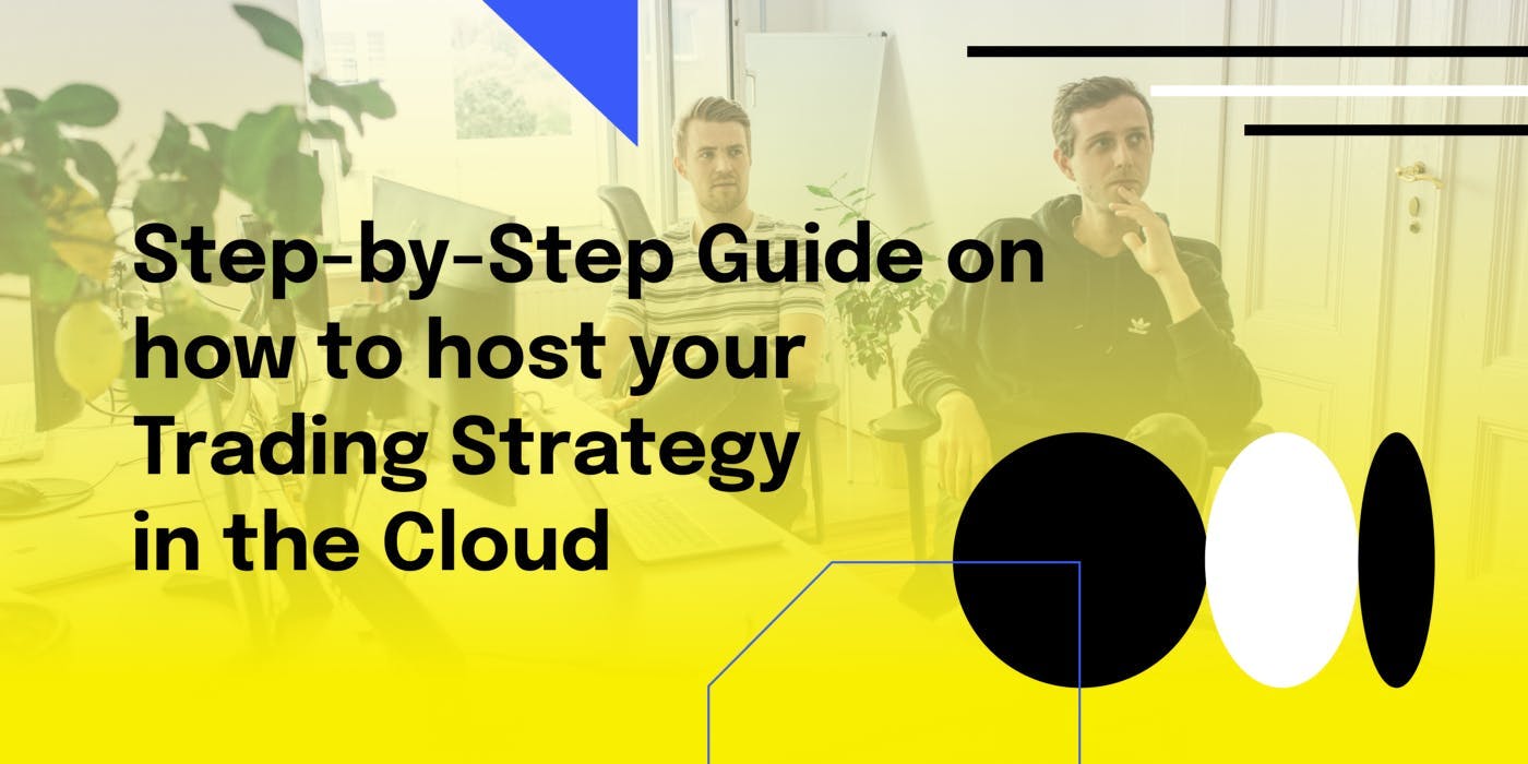 Title Card for "Step-by-step guide on how to host your trading strategy in the cloud"