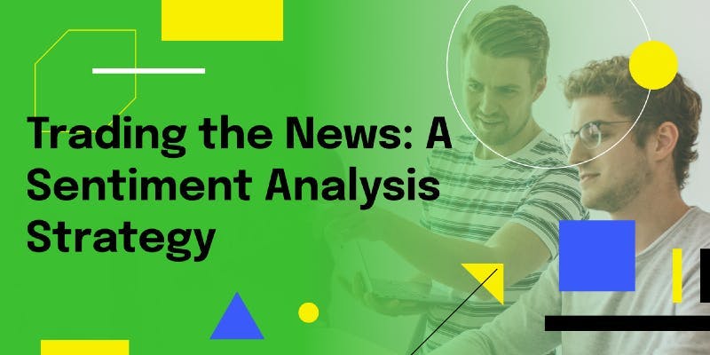 Title Card for the Article "Trading the News: A Sentiment Analysis Strategy"